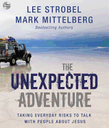 The Unexpected Adventure: Taking Everyday Risks to Talk with People about Jesus