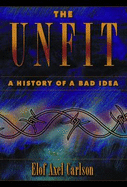 The Unfit: A History of a Bad Idea