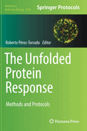 The Unfolded Protein Response: Methods and Protocols