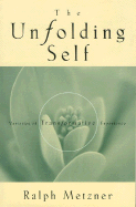 The Unfolding Self: Varieties of Transformative Experience