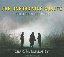 The Unforgiving Minute: A Soldier's Education