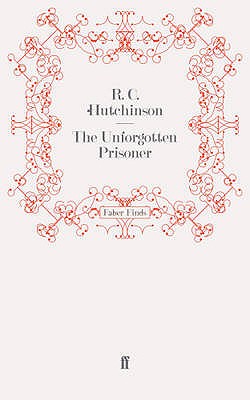The Unforgotten Prisoner - Hutchinson, R. C.