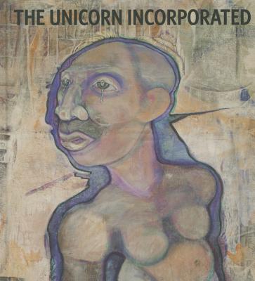 The Unicorn Incorporated: Curtis R. Barnes - Danzker, Jo-Anne Birnie (Editor)