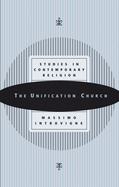 The Unification Church: Studies in Contemporary Religion