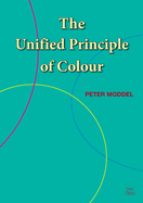 The Unified Principle of Colour