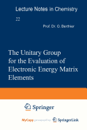 The Unitary Group for the Evaluation of Electronic Energy Matrix Elements