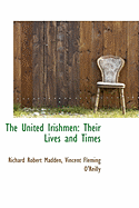 The United Irishmen: Their Lives and Times
