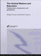 The United Nations and Education: Multilateralism, Development and Globalisation