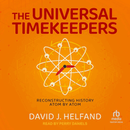 The Universal Timekeepers: Reconstructing History Atom by Atom