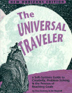 The Universal Traveller: A Guide to Creativity, Problem Solving & the Process of Reaching Goals