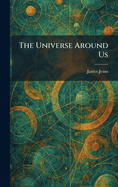 The universe around us