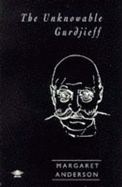 The Unknowable Gurdjieff