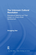 The Unknown Cultural Revolution: Educational Reforms and Their Impact on China's Rural Development, 1966-1976