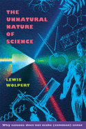 The Unnatural Nature of Science