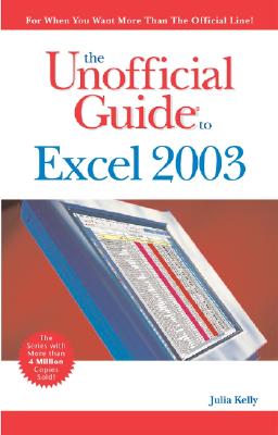 The Unofficial Guide to Excel 2003 - Kelly, Julia