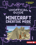 The Unofficial Guide to Minecraft Creative Mode, 2nd Edition