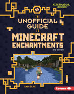 The Unofficial Guide to Minecraft Enchantments, 2nd Edition