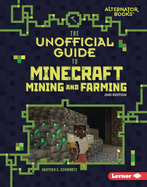The Unofficial Guide to Minecraft Mining and Farming, 2nd Edition