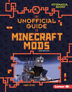The Unofficial Guide to Minecraft Mods, 2nd Edition
