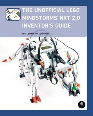 The Unofficial LEGO MINDSTORMS NXT 2.0 Inventor's Guide - Perdue, David J, and Valk