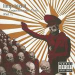 The Unquestionable Truth (Part 1) - Limp Bizkit