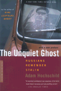 The Unquiet Ghost: Russians Remember Stalin