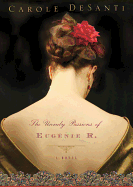 The Unruly Passions of Eug�nie R.