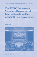 The Unsc Permanent Members Resolution of International Conflicts with Soft Law Agreements