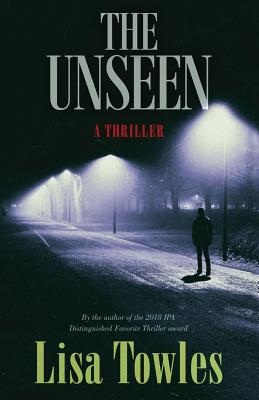 The Unseen - Towles, Lisa