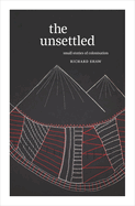 The Unsettled: Small stories of colonisation