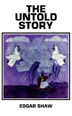 The Untold Story - Shaw, Edgar