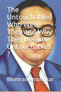 The Untouchables Who Were They and Why They Became Untouchables ?