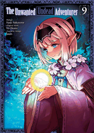 The Unwanted Undead Adventurer (Manga): Volume 9: Volume 9
