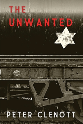 The Unwanted - Clenott, Peter