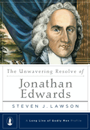 The Unwavering Resolve of Jonathan Edwards