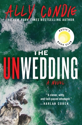 The Unwedding: Reese's Book Club Pick (a Novel) - Condie, Ally