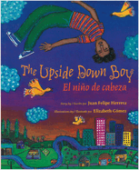 The Upside Down Boy / El Ni�o de Cabeza