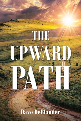 The Upward Path - Deblander, Dave