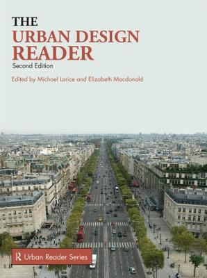 The Urban Design Reader - Larice, Michael (Editor), and Macdonald, Elizabeth (Editor)