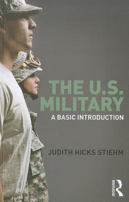 The Us Military: A Basic Introduction - Stiehm, Judith Hicks