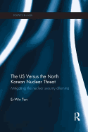 The US Versus the North Korean Nuclear Threat: Mitigating the Nuclear Security Dilemma