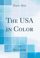 The USA in Color (Classic Reprint)