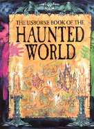 The Usborne Book of the Haunted World