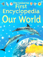 The Usborne first encyclopedia of our world