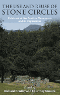 The Use and Reuse of Stone Circles: Fieldwork at Five Scottish Monuments and its Implications