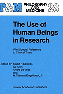 The Use of Human Beings in Research: With Special Reference to Clinical Trials