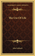 The Use of Life