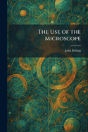 The Use of the Microscope