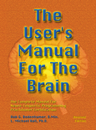 The User's Manual for the Brain Volume I: The Complete Manual for Neuro-Linguistic Programming Practitioner Certification