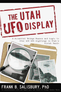 The Utah UFO Display: A Scientist's Report